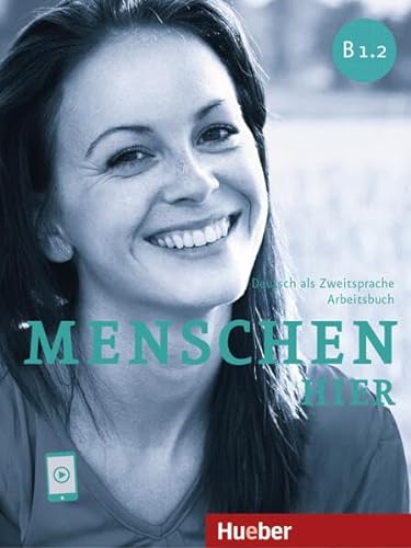 Menschen hier B1.2: Deutsch als Zweitsprache / Arbeitsbuch mit Audios online von Hueber Verlag